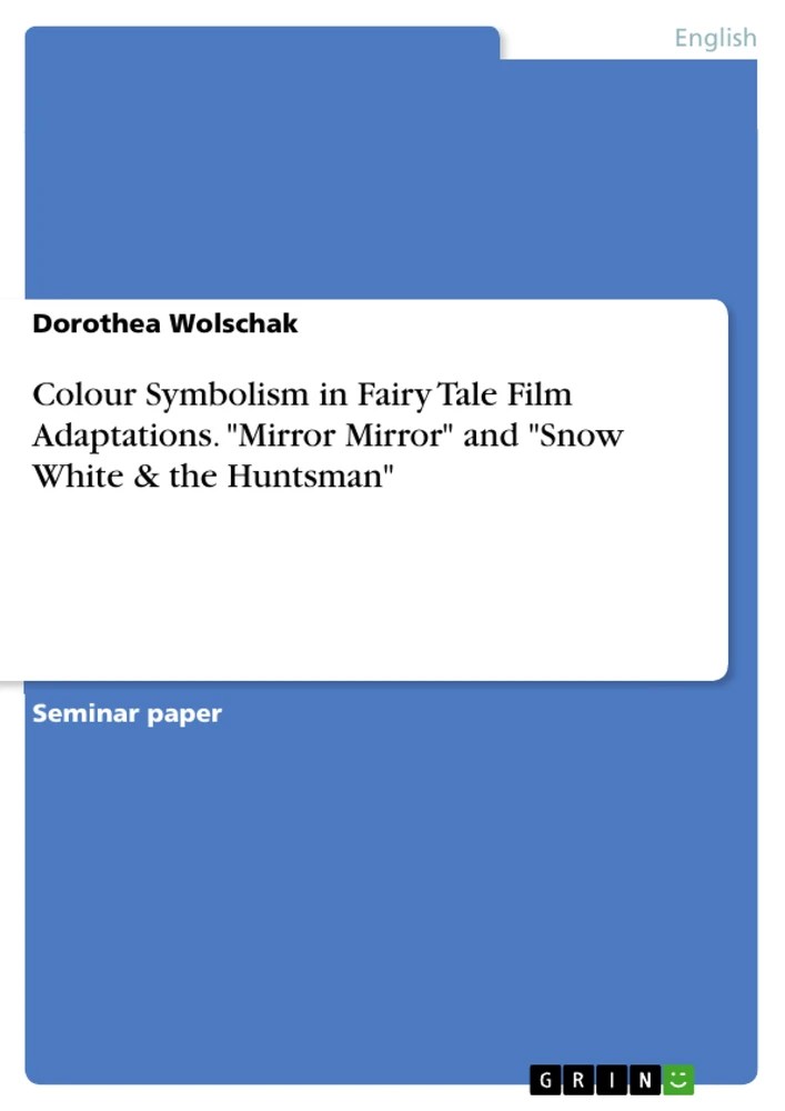Colour Symbolism in Fairy Tale Film Adaptations. "Mirror Mirror" and