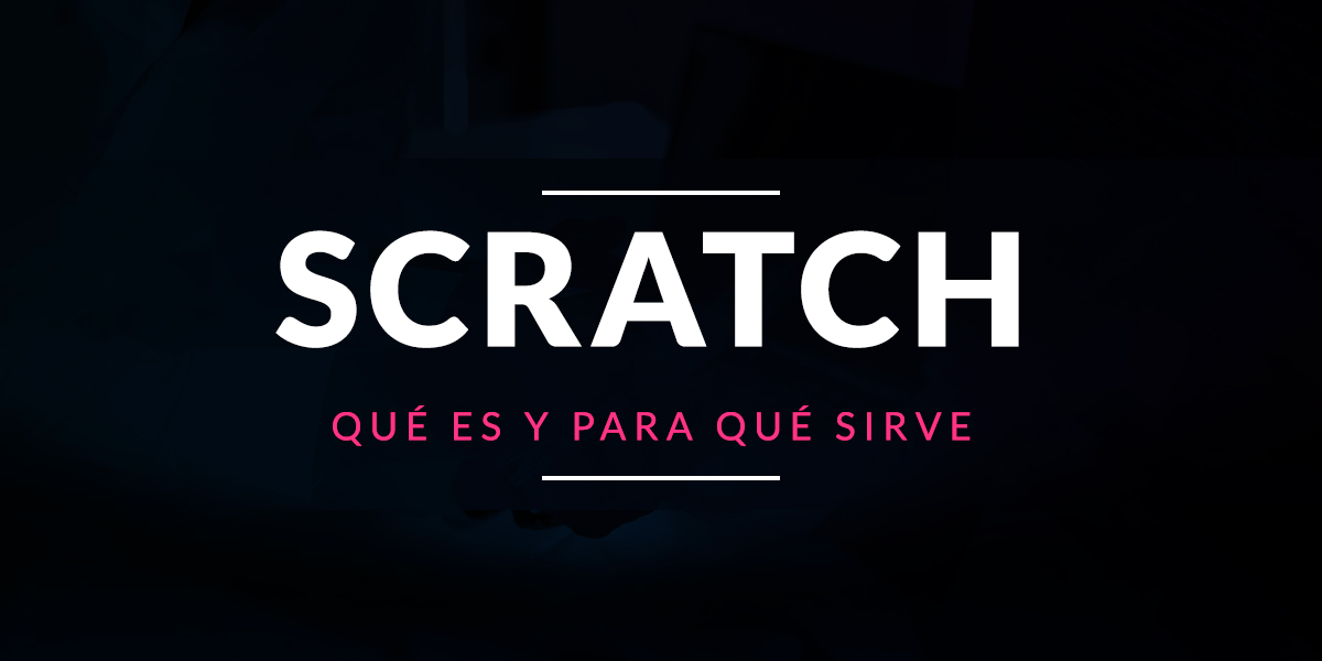 Qué es Scratch y cómo ayuda a aprender programación Openinars