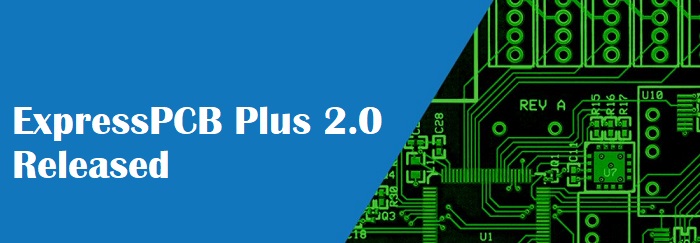 ExpressPCB Announces its Plus Version 2.0