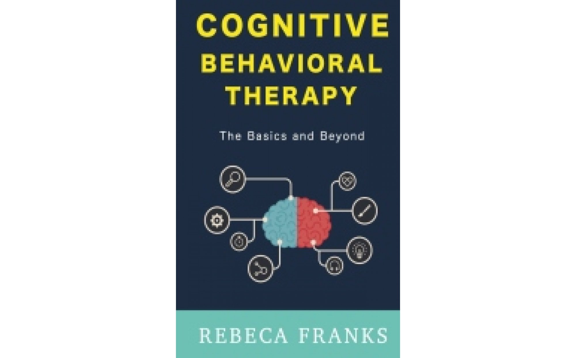 Cognitive Behavioral Therapy The Basics and Beyond Books