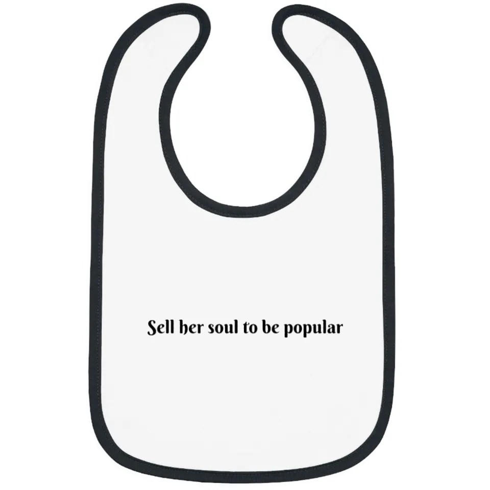 Sell her soul to be Popular Bibs sold by Dortheyabrams SKU 98989492