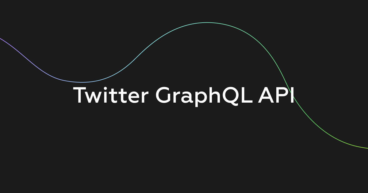 Twitter GraphQL API Review