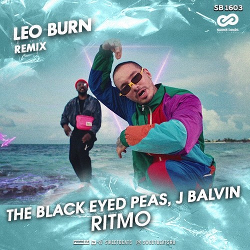 The Black Eyed Peas, J Balvin RITMO (Leo Burn Remix) SWEET BEATS