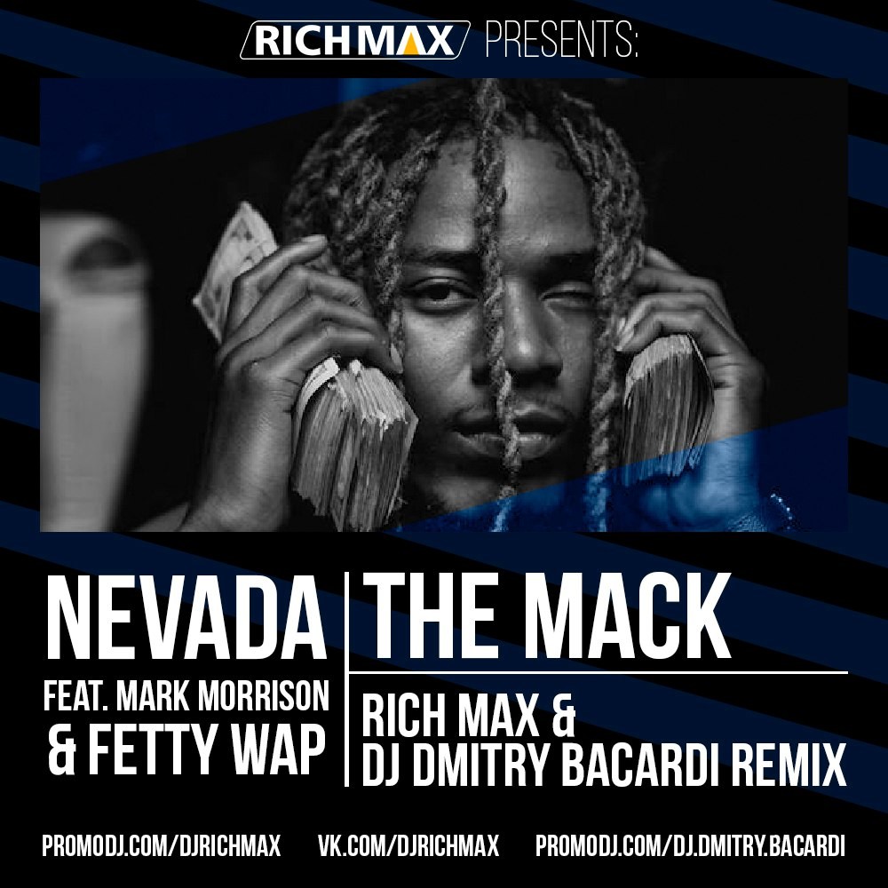 Nevada feat. Mark Morrison & Fetty WapThe Mack (RICH MAX & Dj Dmitry