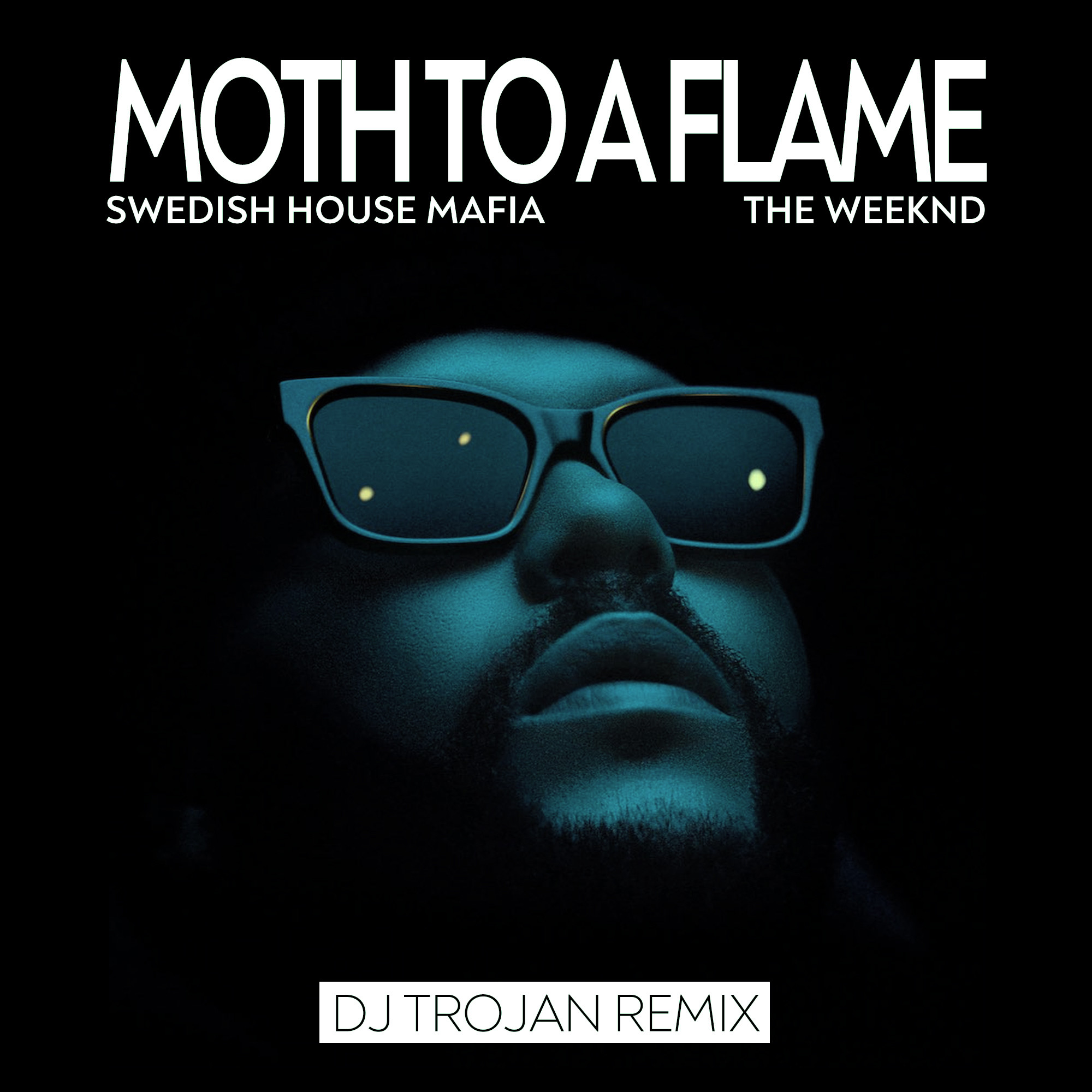 Swedish House Mafia and The Weeknd Moth To A Flame (DJ Trojan Remix