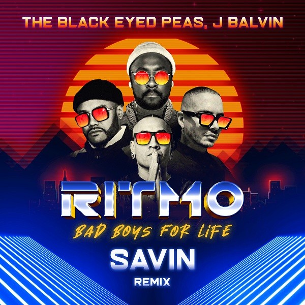 The Black Eyed Peas, J Balvin RITMO (Bad Boys For Life) (SAVIN Remix