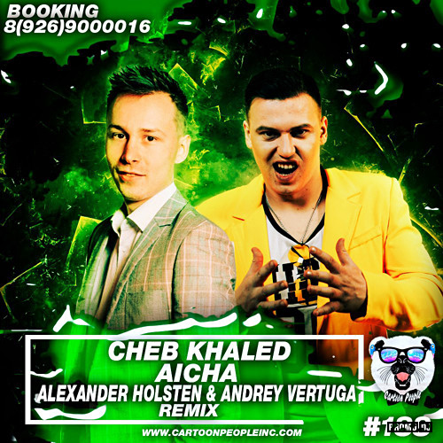 Cheb Khaled Aicha (Alexander Holsten Remix & Andrey Vertuga remix