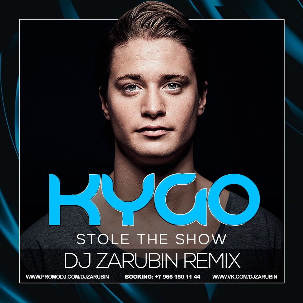Kygo Stole The Show (DJ Zarubin Remix) DJ ZARUBIN