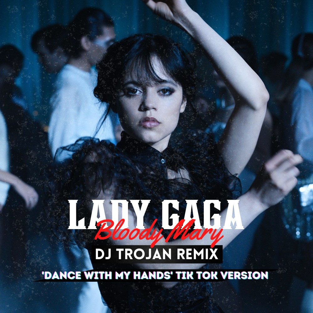 Lady Gaga Bloody Mary (DJ Trojan 'DANCE WITH MY HANDS TIK TOK' Remix