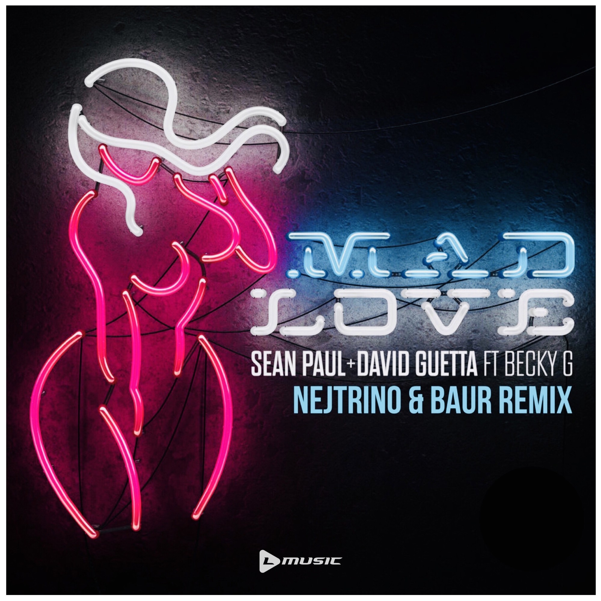 Sean Paul & David Guetta ft Becky G Mad Love (Nejtrino & Baur Remix