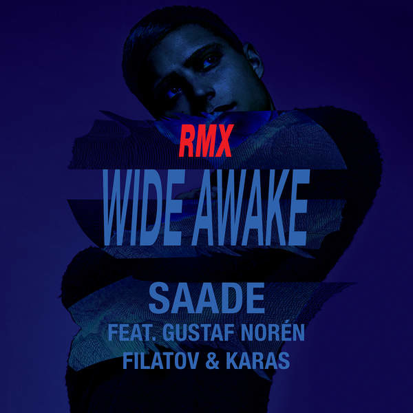 Eric Saade feat. Filatov & Karas, Gustav Noren Wide Awake (Extended
