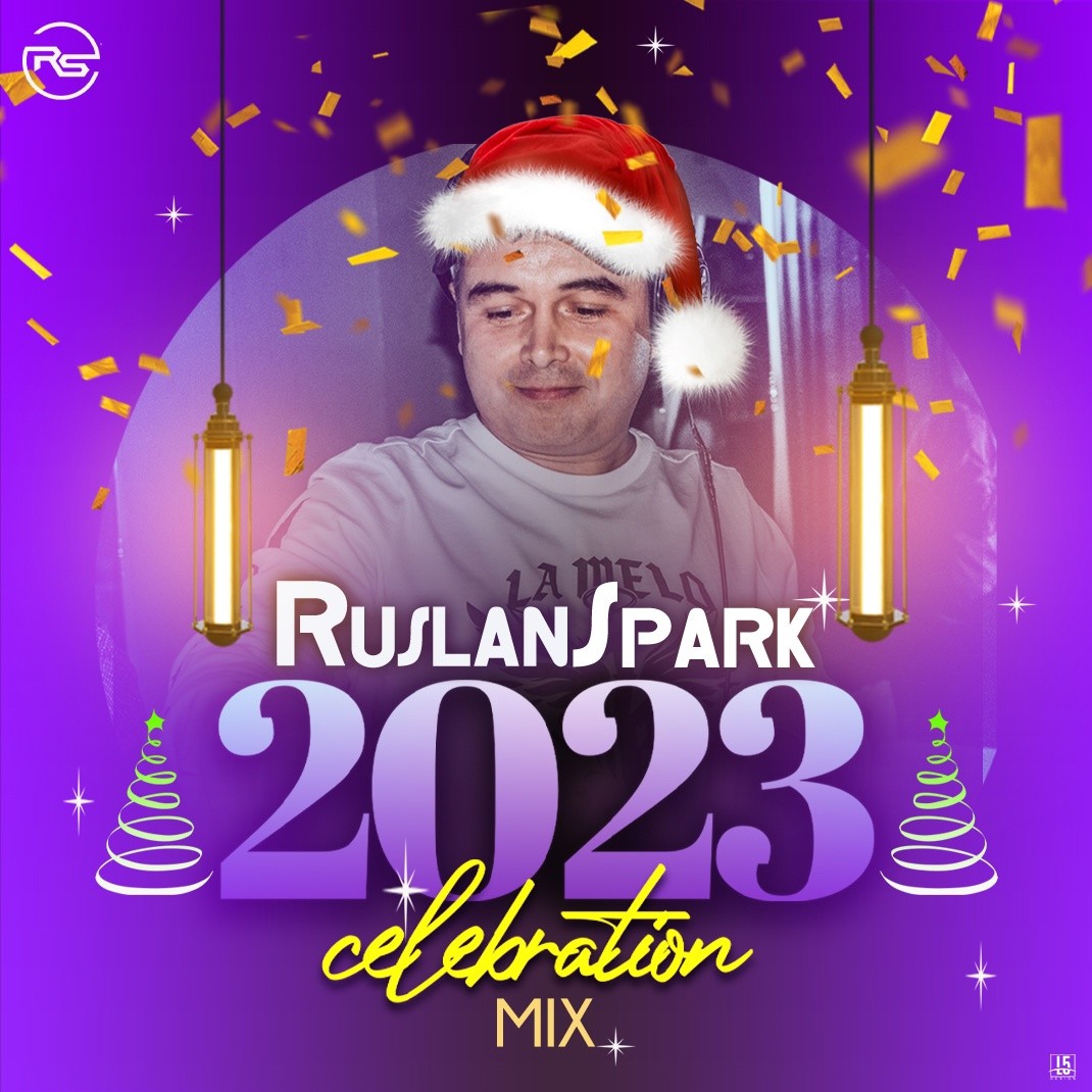 Ruslan Spark 2023 Celebration Mix Dj Ruslan Spark