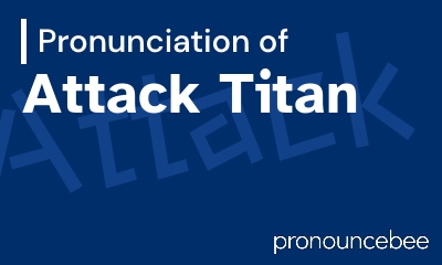 How To Pronounce Attack Titan - Correct pronunciation of Attack Titan