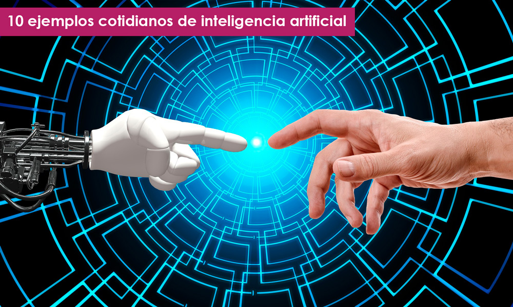 10 ejemplos de inteligencia artificial que ya utilizas