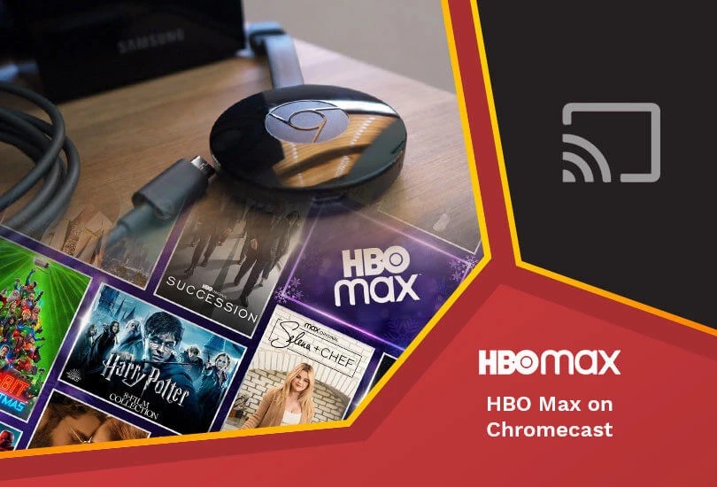 How to Watch HBO Max on Chromecast [Quick Guide Jul 2024]