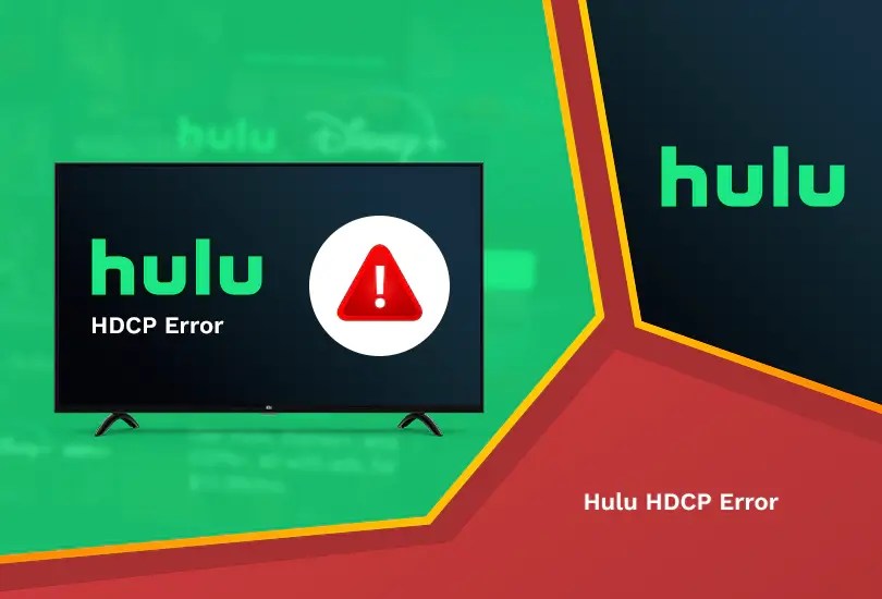 How to Fix Hulu HDCP Error [Simple Guide August 2024]