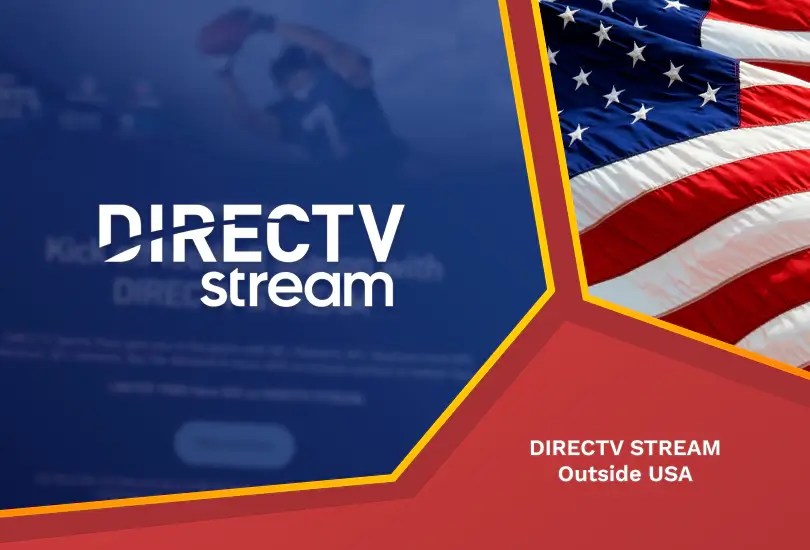 How to Stream DIRECTV Outside USA [Easy Guide Sept 2024]