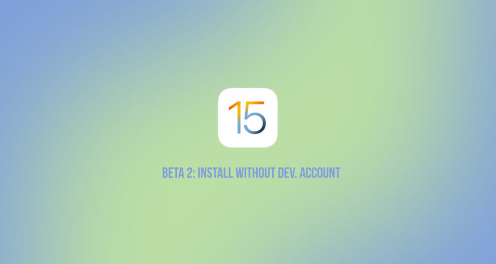 iOS 15 Beta 2 Profile File Download Without Dev Account