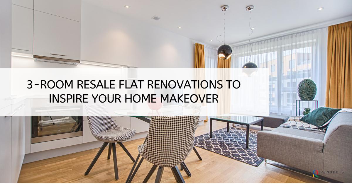 3Room Resale Flat Renovations to Inspire Your Home Makeover