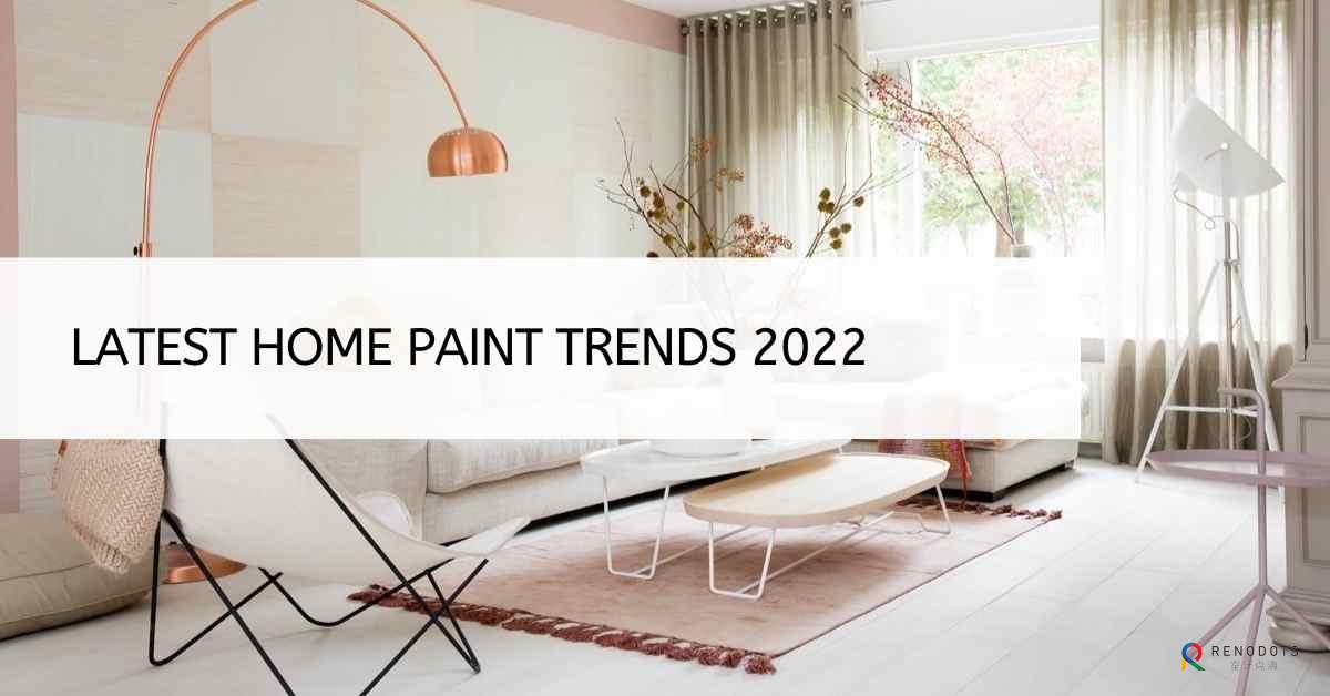 Latest home paint trends 2022 Renodots