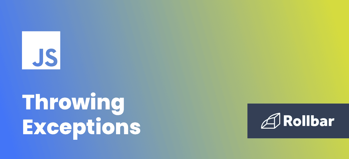 How to Throw Exceptions in JavaScript Rollbar