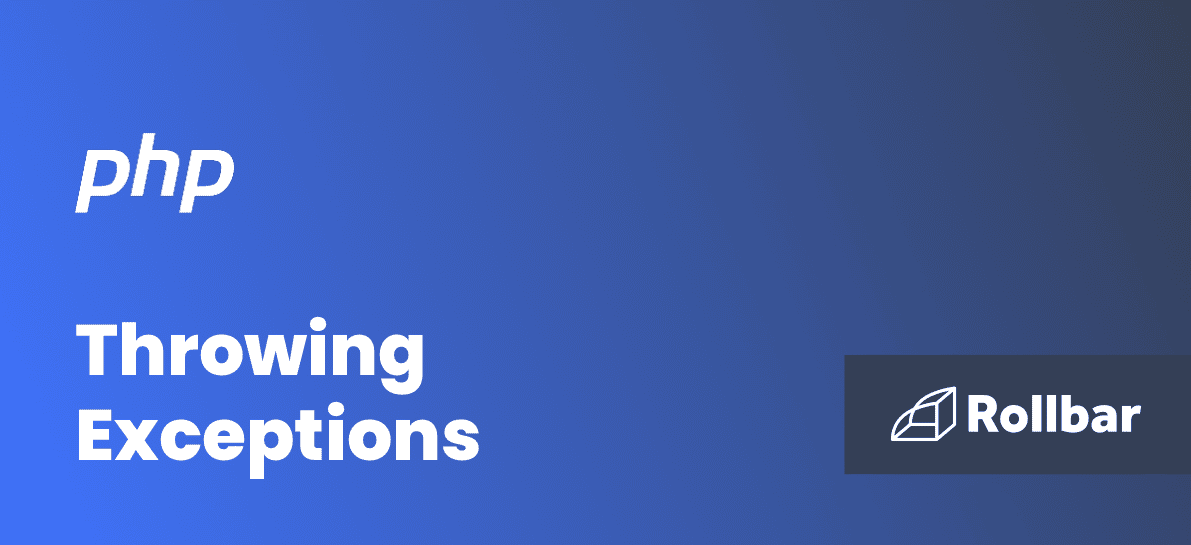 How to Throw Exceptions in PHP Rollbar