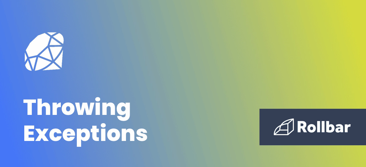 How to Raise Exceptions in Ruby Rollbar