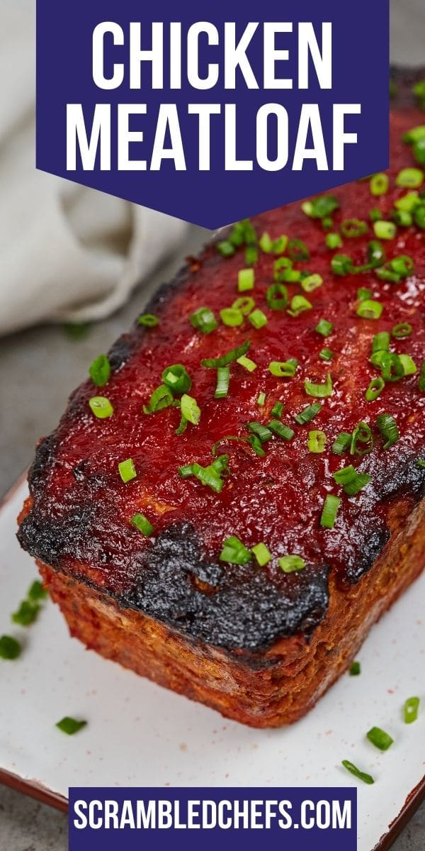 The Most Flavorful Chicken Meatloaf Recipe Scrambled Chefs