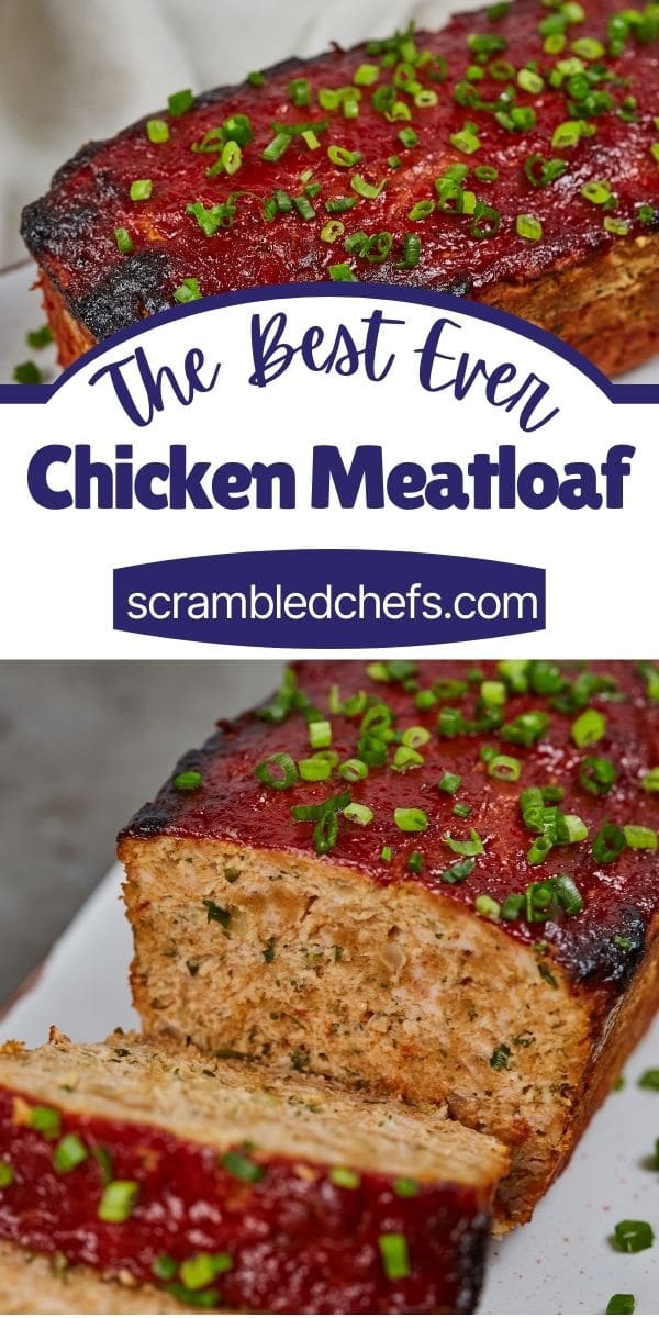 The Most Flavorful Chicken Meatloaf Recipe Scrambled Chefs