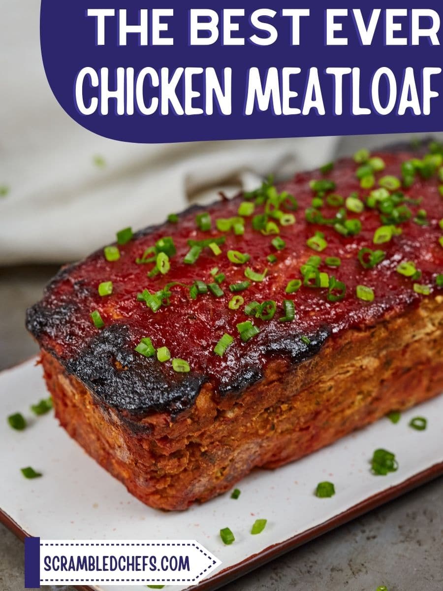 The Most Flavorful Chicken Meatloaf Recipe Scrambled Chefs
