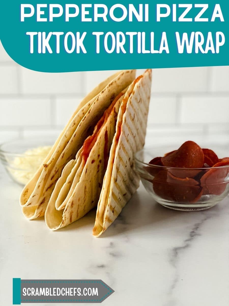 Easy Pepperoni Pizza Tortilla Wrap TikTok Inspired Scrambled Chefs