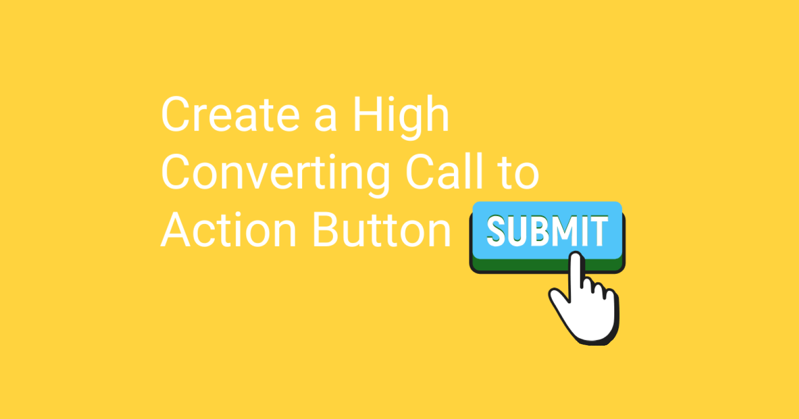 How to Create a HighConverting CalltoAction Button 4 Best Practices