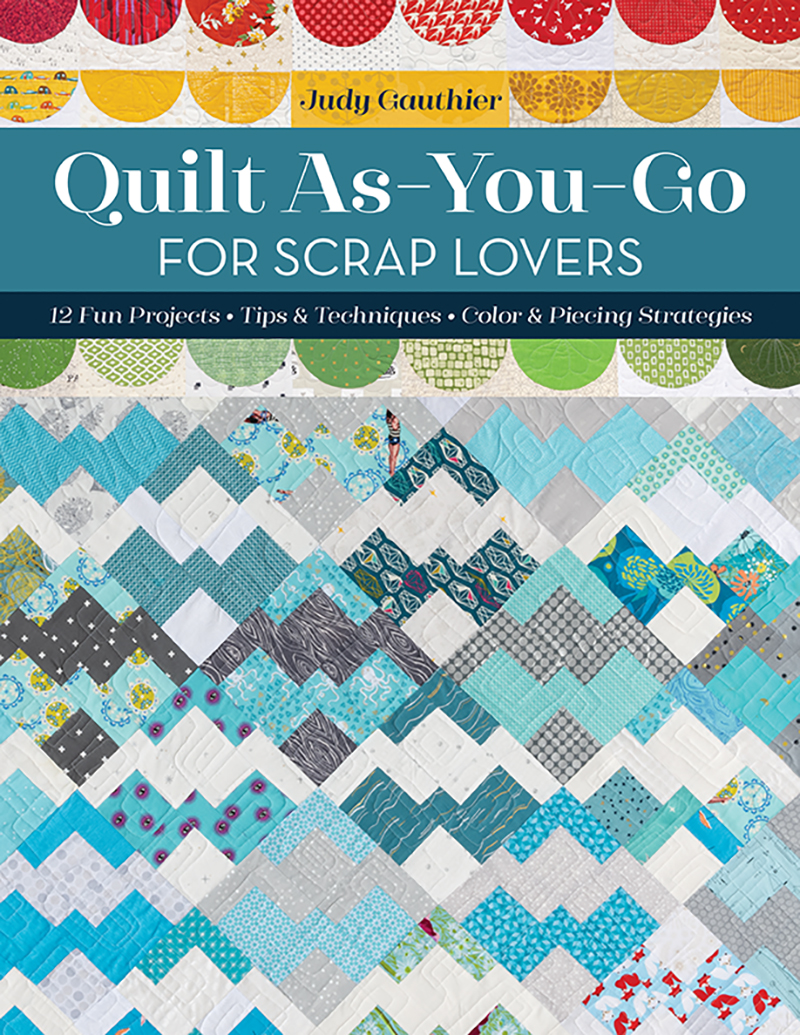 Search Press Quilt AsYouGo for Scrap Lovers by Judy Gauthier