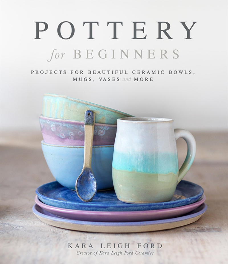 Search Press Pottery for Beginners by Kara Leigh Ford