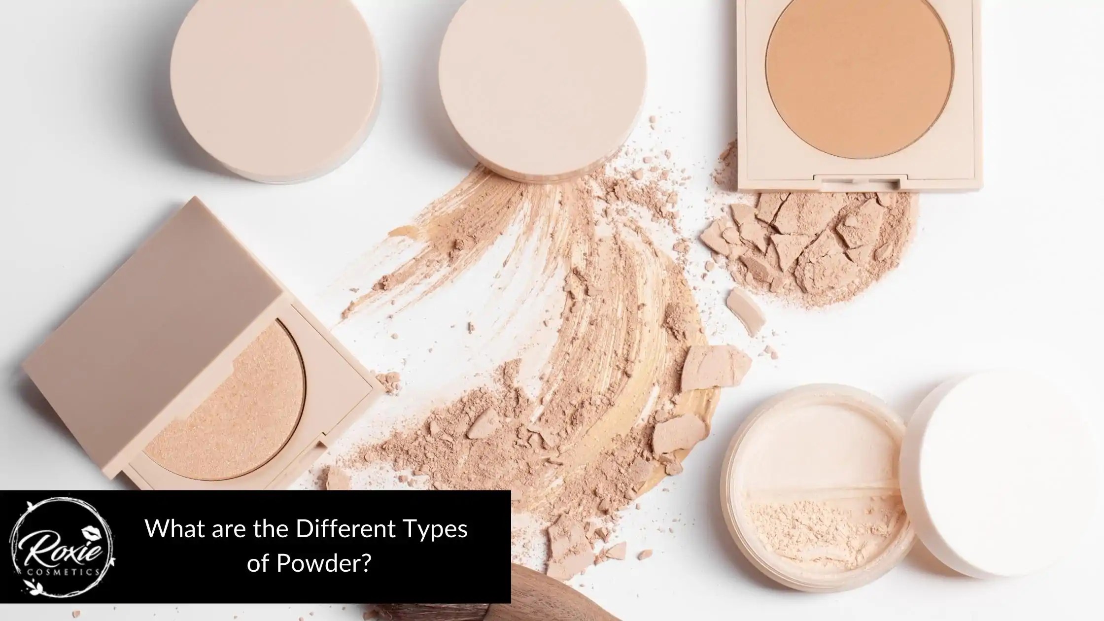 What are the Different Types of Powder? Roxie Cosmetics