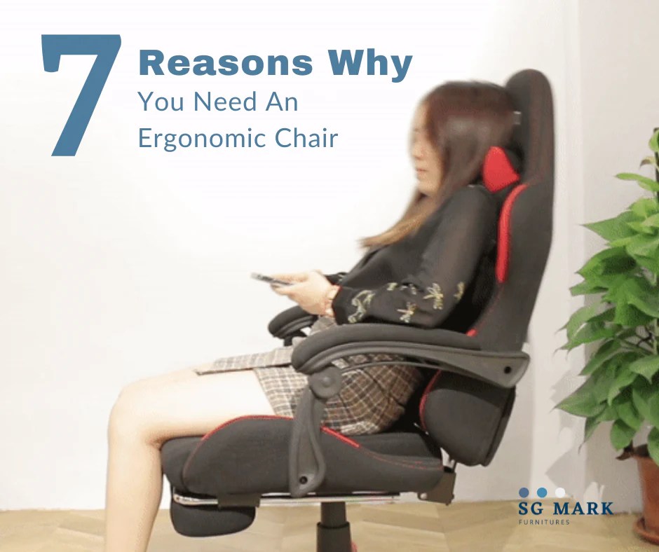 7 Reasons Why You Need An Ergonomic Chair SG Mark