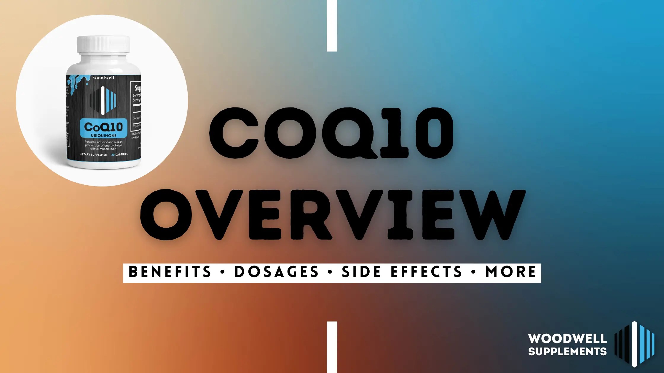 CoQ10 Overview Benefits, Dosages, Side Effects, and More Woodwell