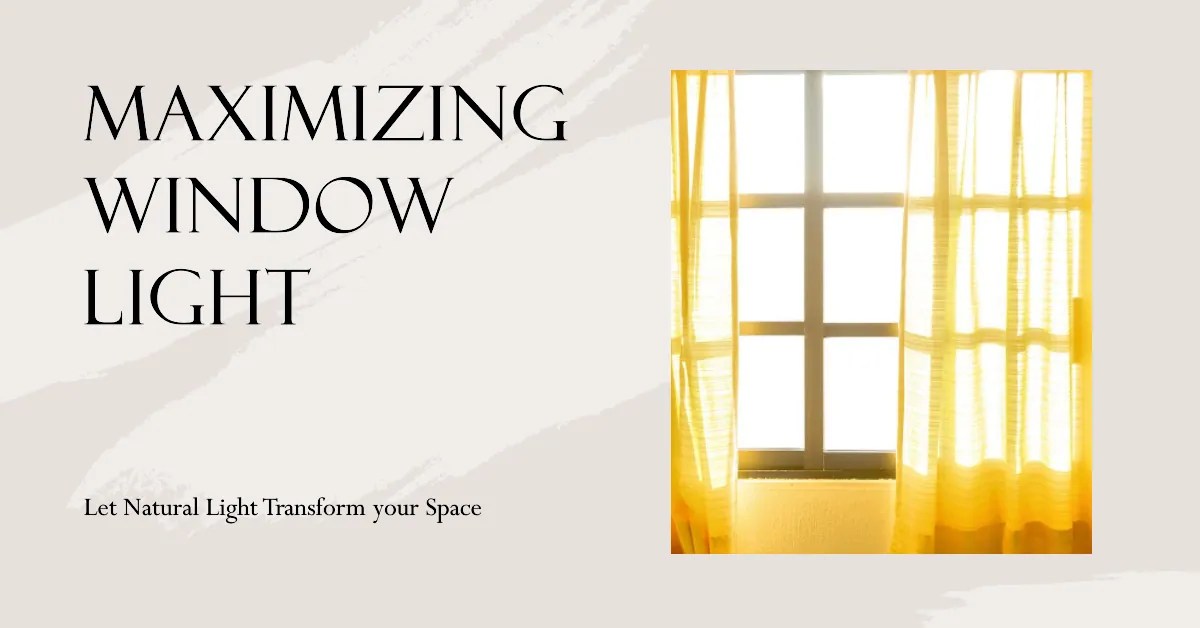 Maximizing Window Light Tips to Enhance Natural Light and Transform