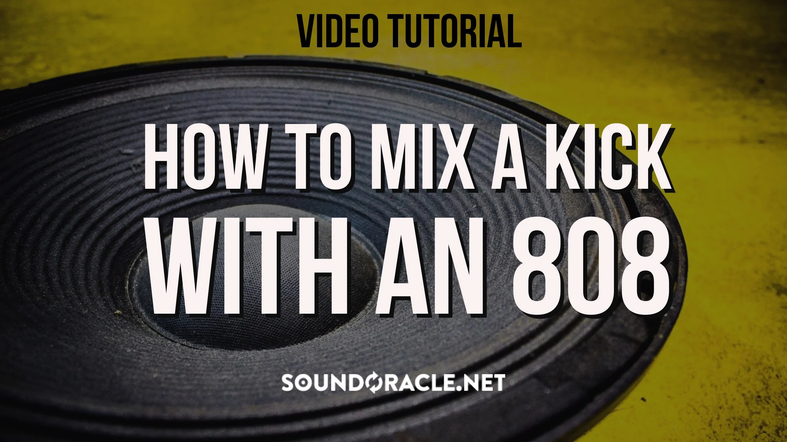 Tutorial How To Mix A Kick With An 808 SoundOracle Sound Kits