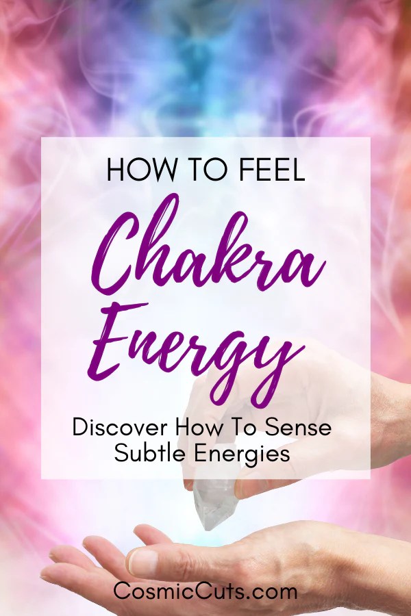 How to Feel Chakra Energy Discover How to Sense Subtle Energies