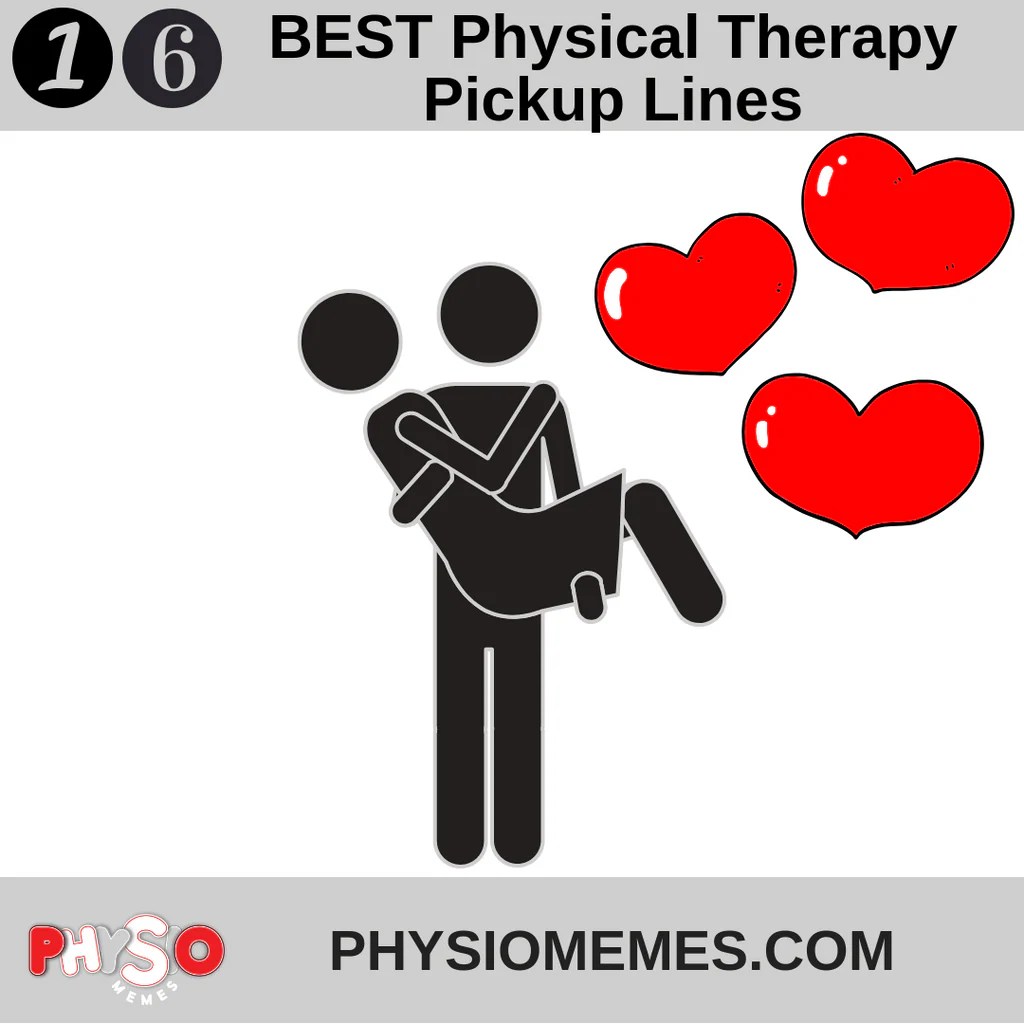 The 16 BEST Physical Therapy Pickup Lines Physio Memes