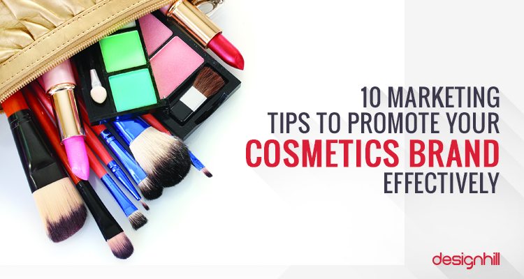 10 Marketing Tips To Promote Your Cosmetic Brand Effectively