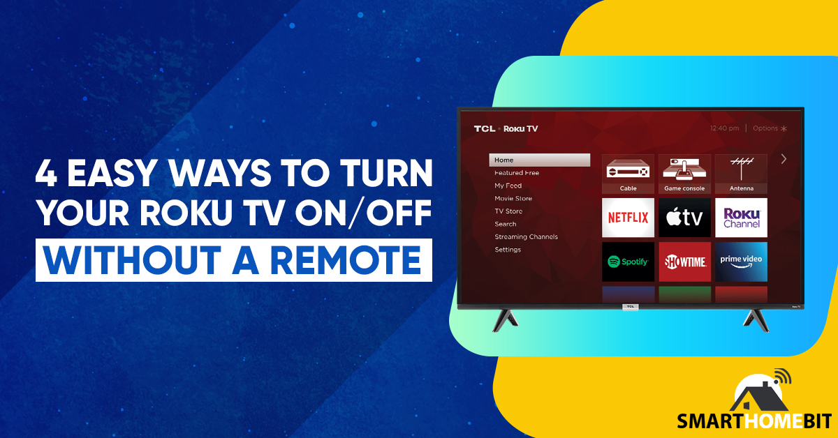 How to Turn on Roku TV Without Remote (4 Easy Ways) SmartHomeBit