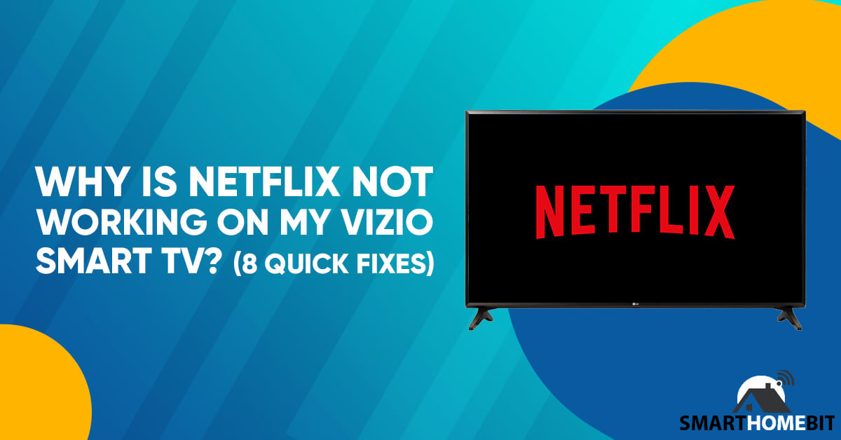 Netflix Not Working on Vizio Smart TV (Easy Fixes) SmartHomeBit