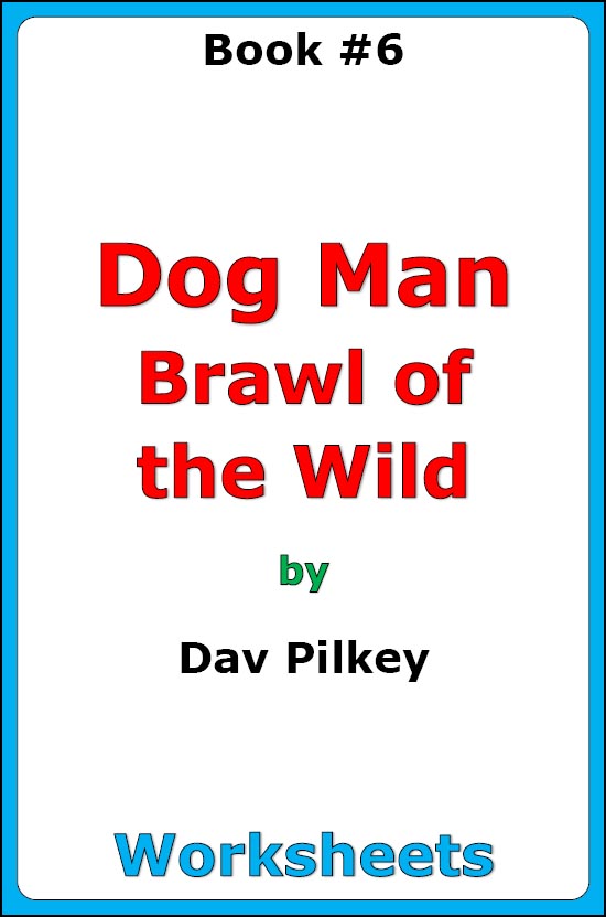 Dog Man Brawl of the Wild (Book 6) worksheets Made By Teachers