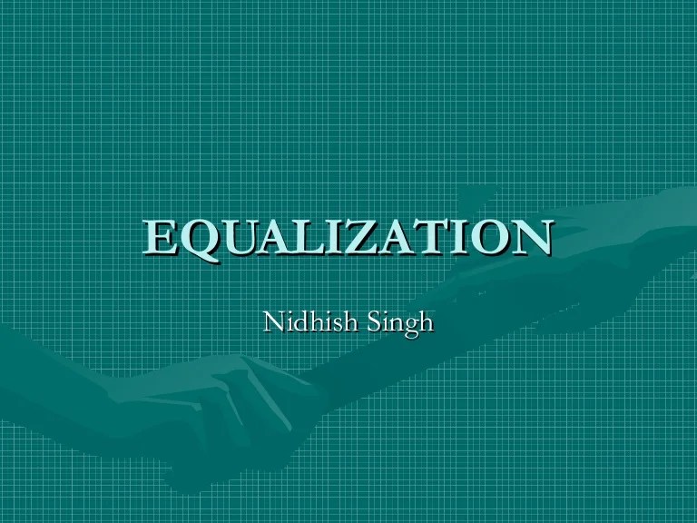 EQUALIZATION