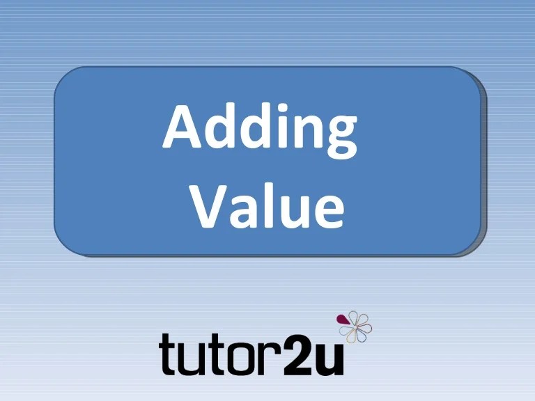 Adding value