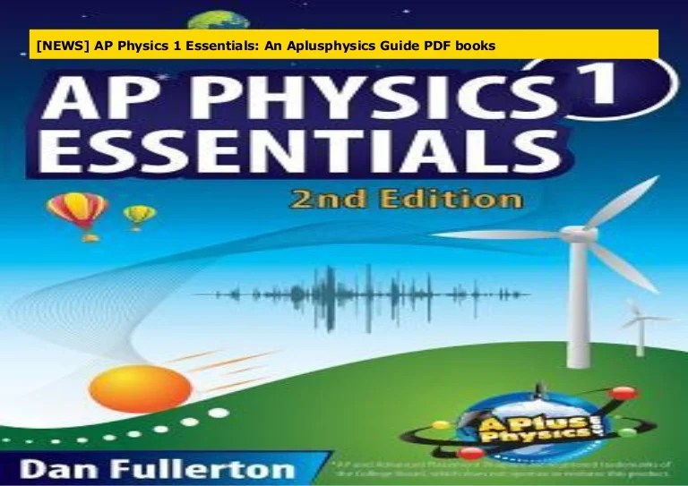 [NEWS] AP Physics 1 Essentials An Aplusphysics Guide PDF