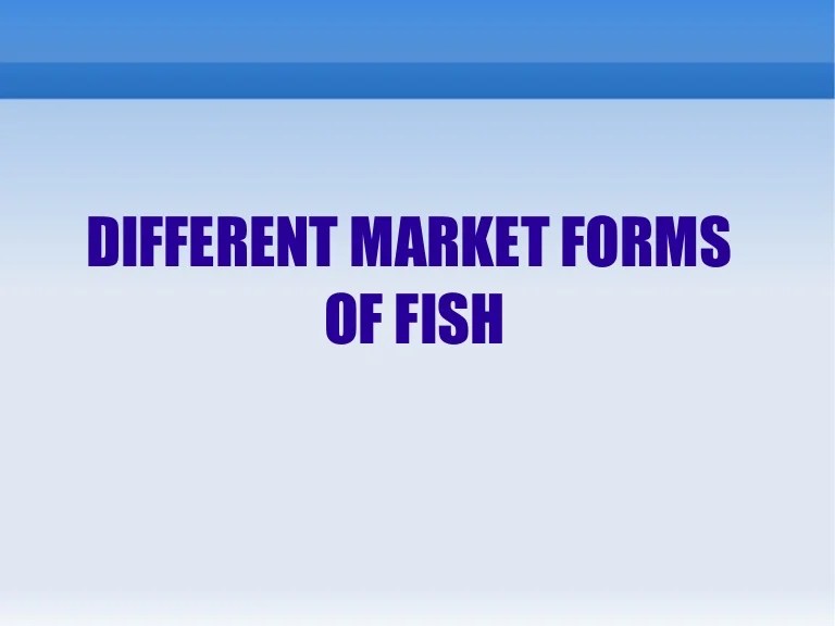 Different Market Forms of Fish