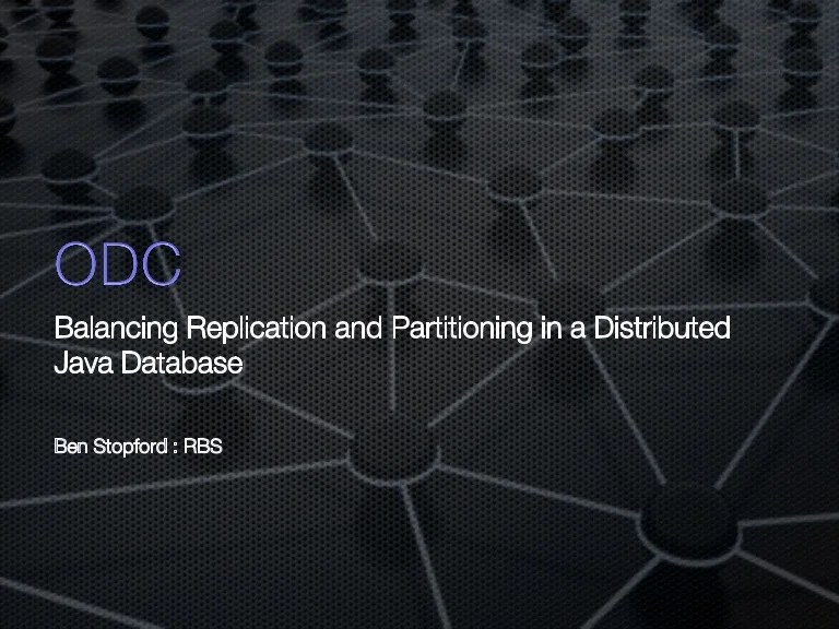 Balancing Replication and Partitioning in a Distributed Java Database